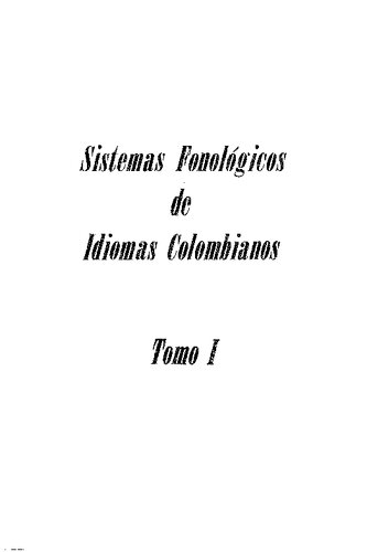 Sistemas Fonológicos de Idiomas Colombianos. Tomo I