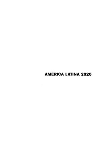 América Latina 2020. Escenarios, alternativas, estrategias