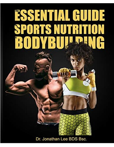 The Essential Guide Sports Nutrition and BodyBuilding