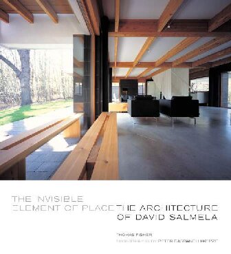 The Invisible Element of Place: The Architecture of David Salmela