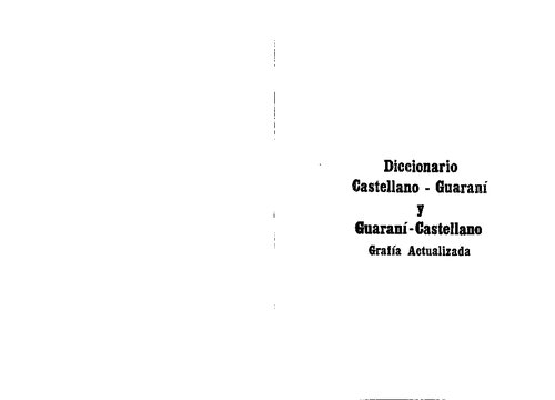 Diccionario Castellano - Guaraní y Guaraní - Castellano