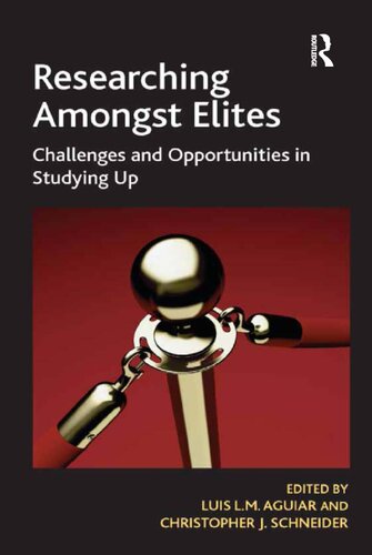Researching Amongst Elites: Challenges and Opportunities in Studying Up