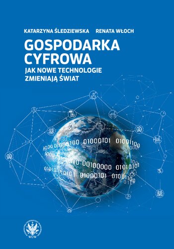 Gospodarka cyfrowa. Jak nowe technologie zmieniają świat