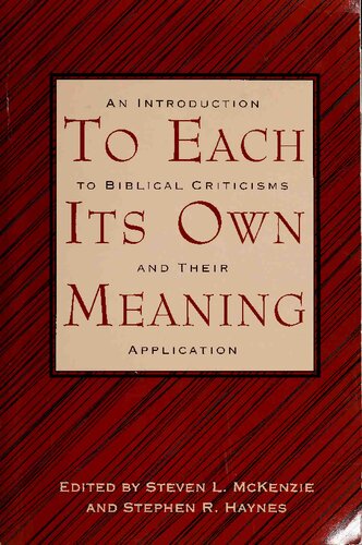 To Each its Own Meaning: An Introduction to Biblical Criticism and Their Applications