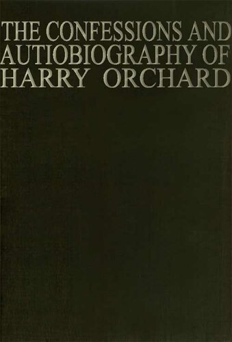 The Confessions and Autobiography of Harry Orchard