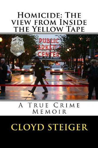 Homicide: The View from Inside the Yellow Tape: A True Crime Memoir