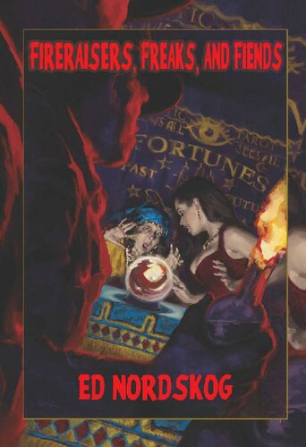 Fire Raisers, Freaks and Fiends: Obsessive Arsonists in the California Foothills