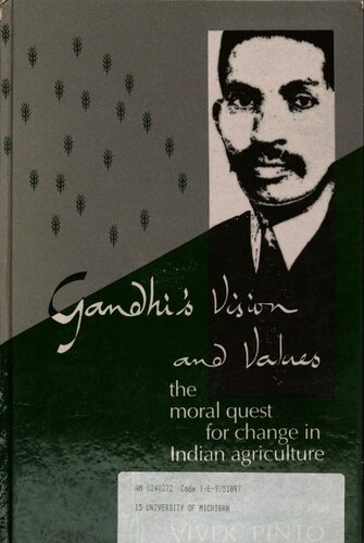 Gandhi's Vision and Values : the moral quest for change in Indian agriculture
