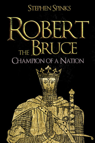 Robert the Bruce: Champion of a Nation