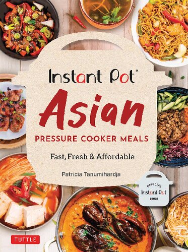 Instant Pot Asian Pressure Cooker Meals: Fast, Fresh & Affordable