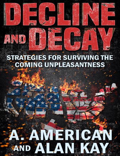 Decline and Decay: Strategies for Surviving the Coming Unpleasantness