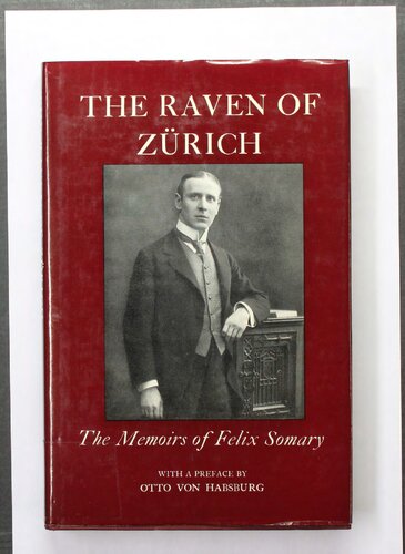The Raven of Zurich The Memoirs of Felix Somary
