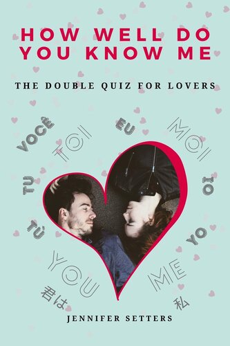 How Well Do You Know Me: The Double Quiz for Lovers