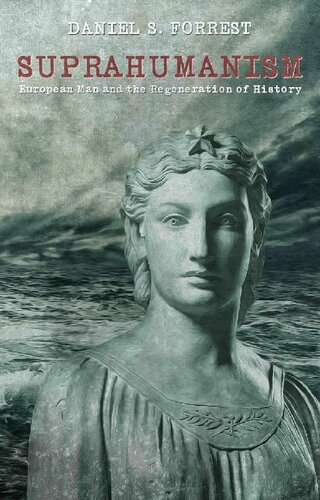 Suprahumanism: European Man and the Regeneration of History