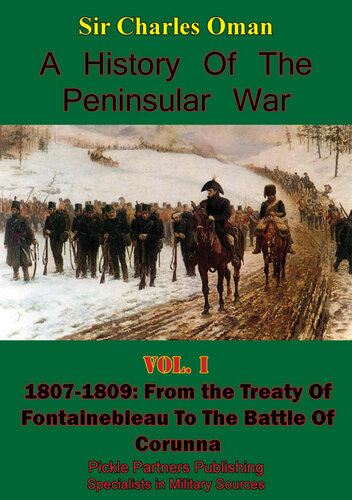 A History of the Peninsular War Volume I 1807-1809