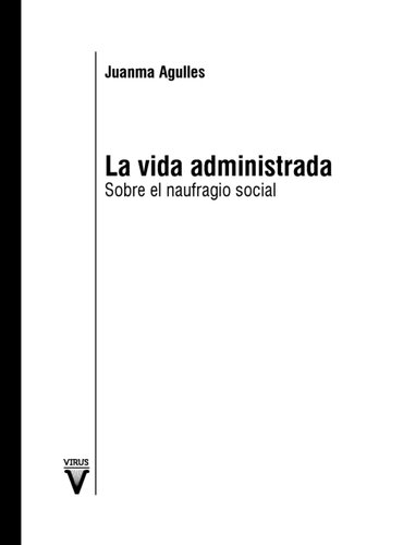 La vida administrada : sobre el naufragio social