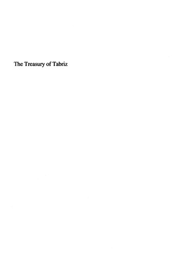 The Treasury of Tabriz : The Great Il-Khanid Compendium