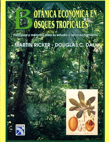 Botánica económica en bosques tropicales: principios y métodos para su estudio y aprovechamiento