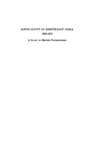 David Scott in North-East India, 1802-1831; a study in British paternalism