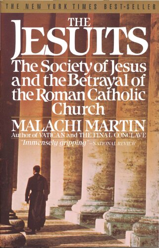 The Jesuits; The Society of Jesus and the Betrayal of the Roman Catholic Church