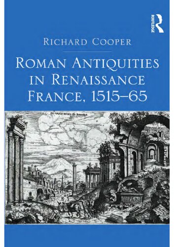Roman Antiquities in Renaissance France, 1515-65