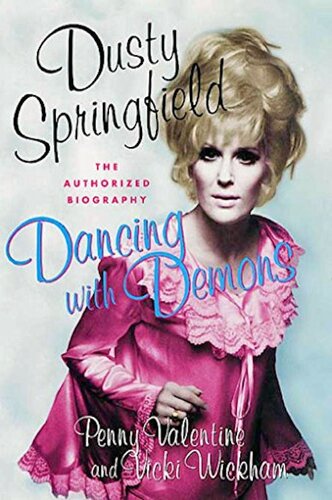 Dancing With Demons: The Authorized Biography of Dusty Springfield