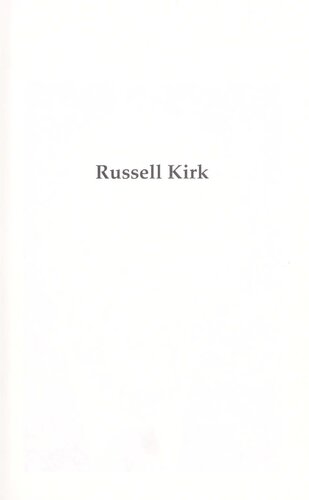 Russell Kirk: A Critical Biography of a Conservative Mind