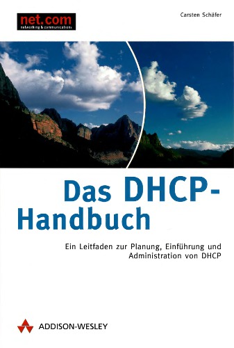 Das DHCP-Handbuch ein Leitfaden zur Planung, Einführung und Administration von DHCP