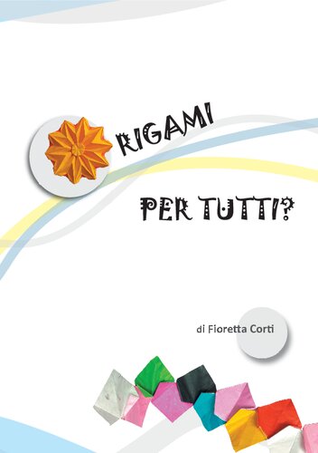 Origami per Tutti? - Origami for Everyone? - Fioretta Corti Milesi