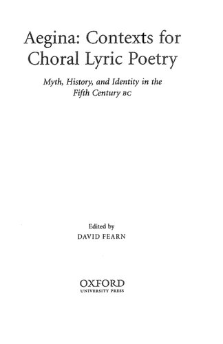 Aegina: Contexts for Choral Lyric Poetry: Myth, History, and Identity in the Fifth Century BC