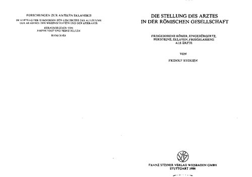 Die Stellung des Arztes in der römischen Gesellschaft: freigeborene Römer, Eingebürgerte, Peregrine, Sklaven, Freigelassene als Ärzte