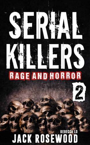 Serial Killers Rage and Horror Volume 2