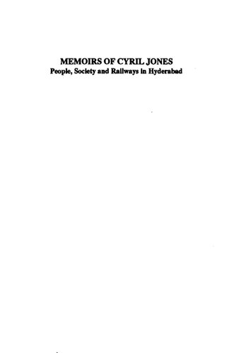 Memoirs of Cyril Jones : People, Society, and Railways in Hyderabad