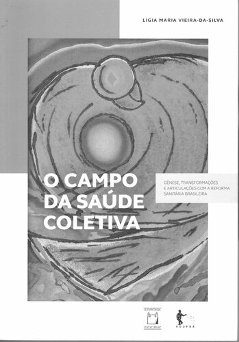 O Campo da Saúde Coletiva: gênese, transformações e articulações com a Reforma Sanitária Brasileira