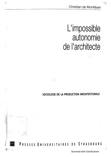L'impossible autonomie de l'architecte. Sociologie de la production architecturale.