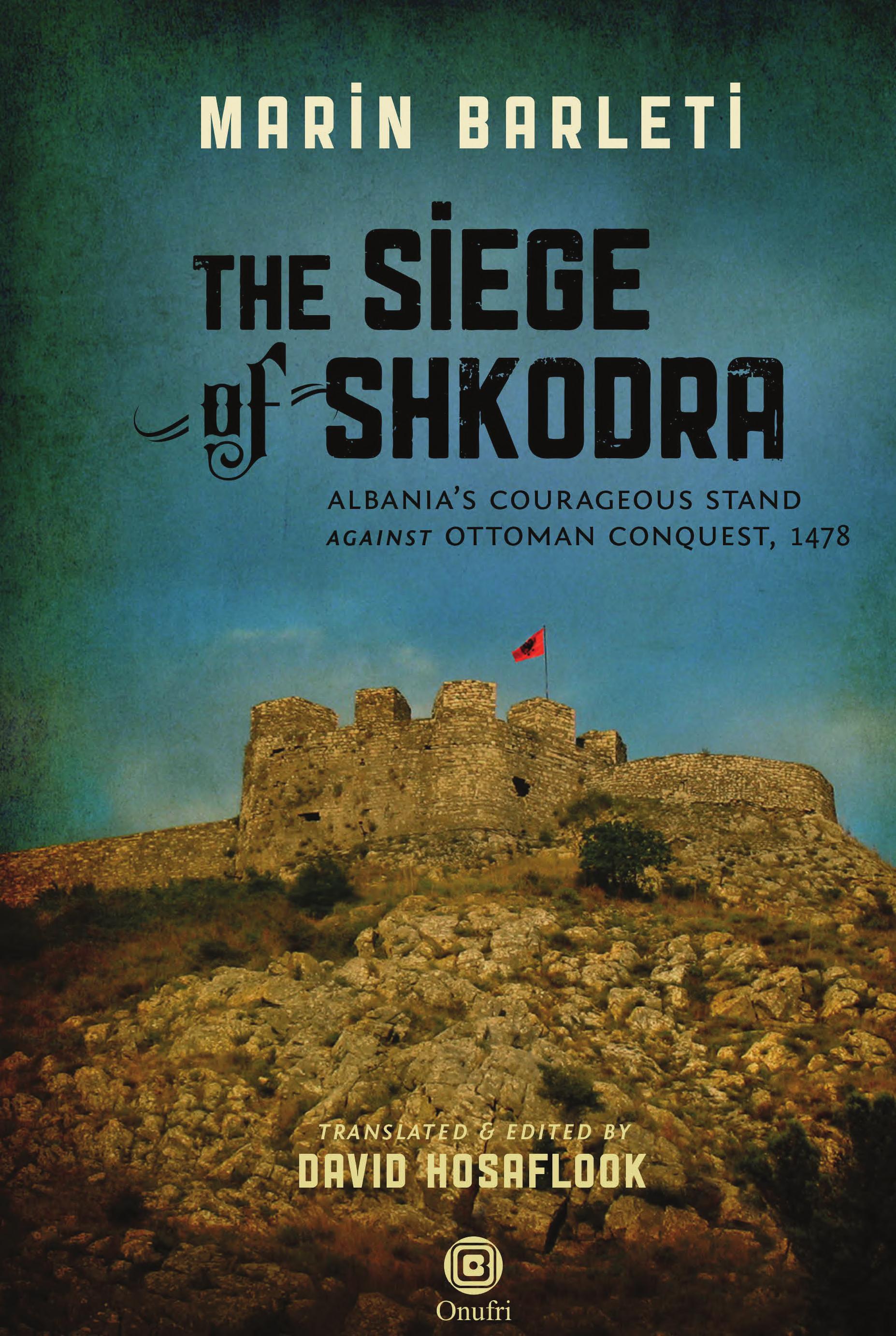 The Siege of Shkodra: Albania's Courageous Stand Against Ottoman Conquest, 1478