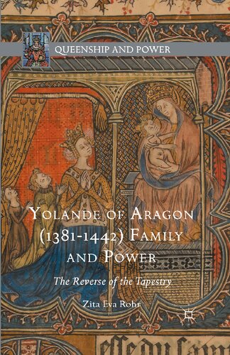 Yolande of Aragon (1381-1442): Family and Power. The Reverse of the Tapestry