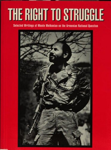 The Right to Struggle : Selected Writings by Monte Melkonian on the Armenian National Question