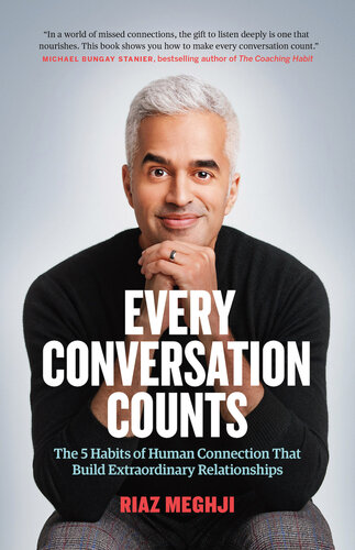 Every Conversation Counts: The 5 Habits of Human Connection That Build Extraordinary Relationships