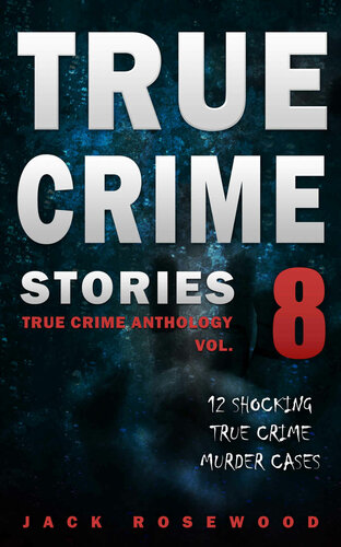 True Crime Stories Volume 8