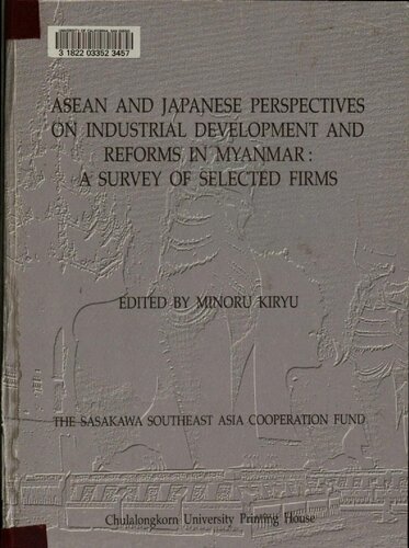 ASEAN and Japanese perspectives on industrial development and reforms in Myanmar : a survey of selected firms