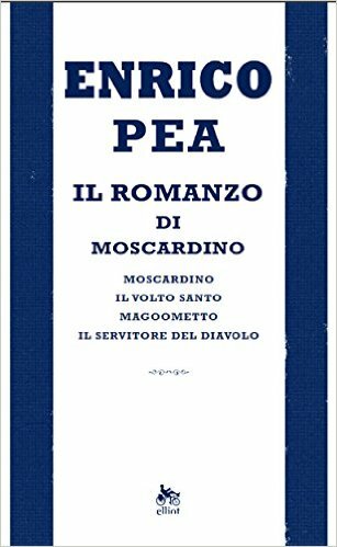 Il romanzo di Moscardino: Moscardino-Il volto santo-Magoometto-Il servitore del diavolo
