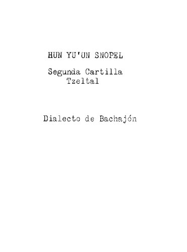 Hun Yuʼun Snopel. Segunda Cartilla Tzeltal. Dialecto de Bachajón