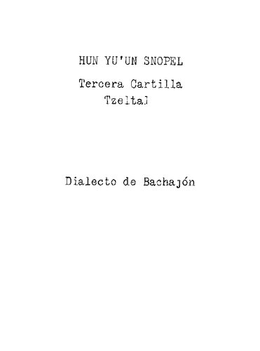 Hun Yuʼun Snopel. Tercera Cartilla Tzeltal. Dialecto de Bachajón