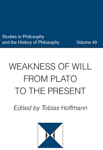 Weakness of Will From Plato to the Present