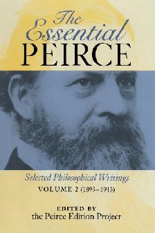 The Essential Pierce: Selected Philosophical Writings (1893-1913)