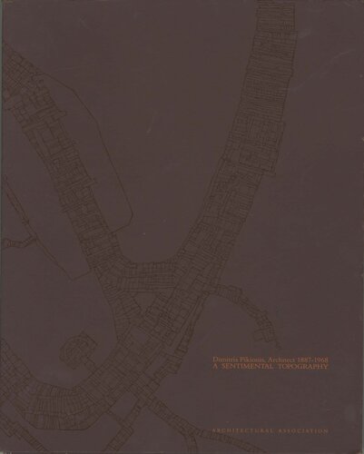 Dimitris Pikionis, Architect, 1887-1968: A Sentimental Topography