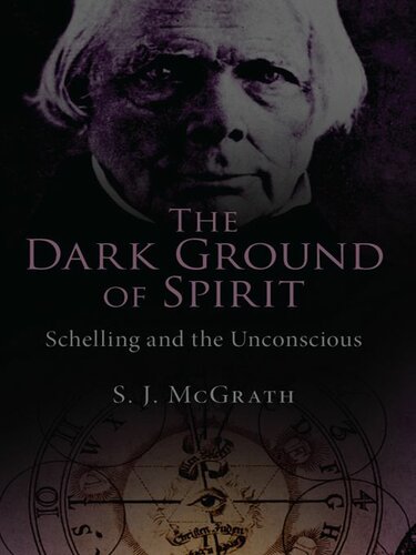 The Dark Ground of Spirit Schelling and the unconscious