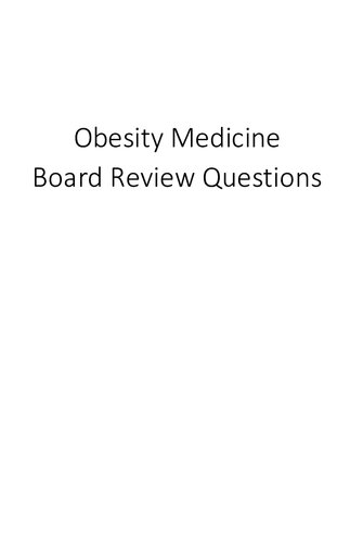 Obesity Medicine Board Review Questions: 150 Board Style Review Questions to Prepare for the American Board of Obesity Medicine Certification