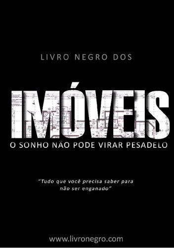 Livro negro dos imóveis: o sonho não pode virar pesadelo